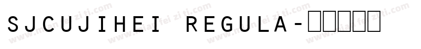 sjcujihei regula字体转换